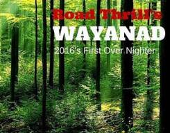 Road Thrill's: Wayanad Calling - 6th and 7th Feb'2016